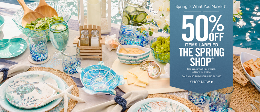 Spring is what you make it – 50 percent off item labeled The Spring Shop - see weekly ad for details. In store or online – Sale valid through June 24, 2023 – Shop now